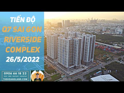 Video Q7 Sai Gon Riverside - Tiến độ 27/5/2022 - Căn... - youtube