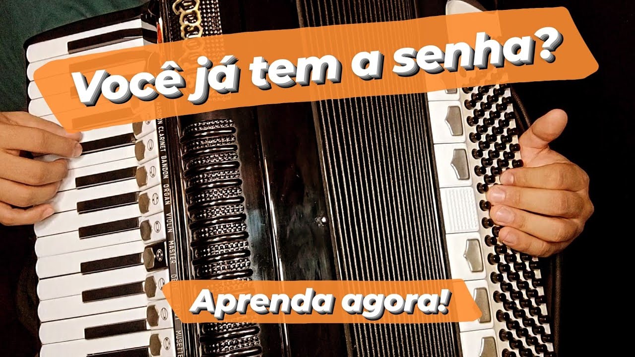 Como tocar EU TENHO A SENHA - Aula de Sanfona