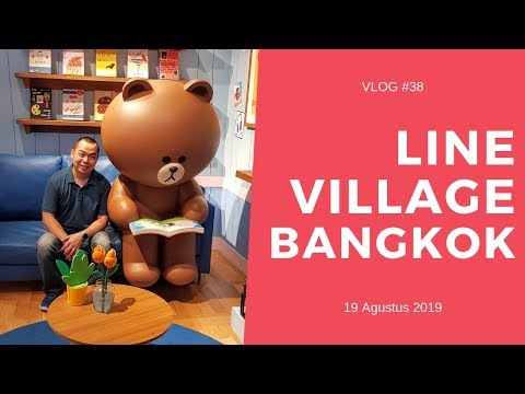 VLOG #38 | LINE Village Bangkok