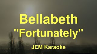 Bellabeth - Fortunately (Karaoke) Wealth