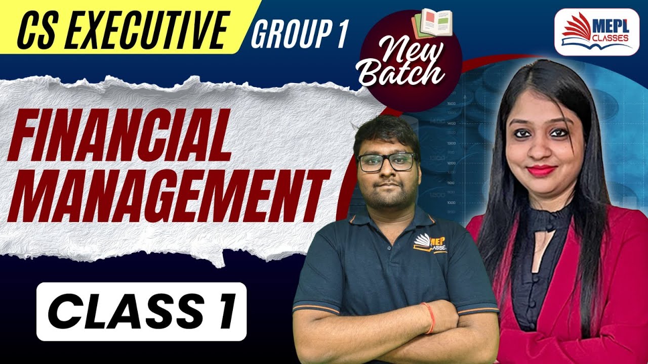 CS Executive Group 1 - New Batch | Financial Management - Class 1 | MEPL Classes