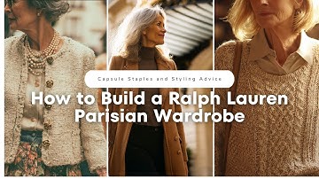 How to Build a Ralph Lauren Parisian Wardrobe: Capsule Staples and Styling Advice for 50+ Women