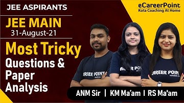Most Tricky Questions & Paper Analysis | 31 Aug 2021 | JEE Main 2021 | JEE Aspirants | eCareerPoint