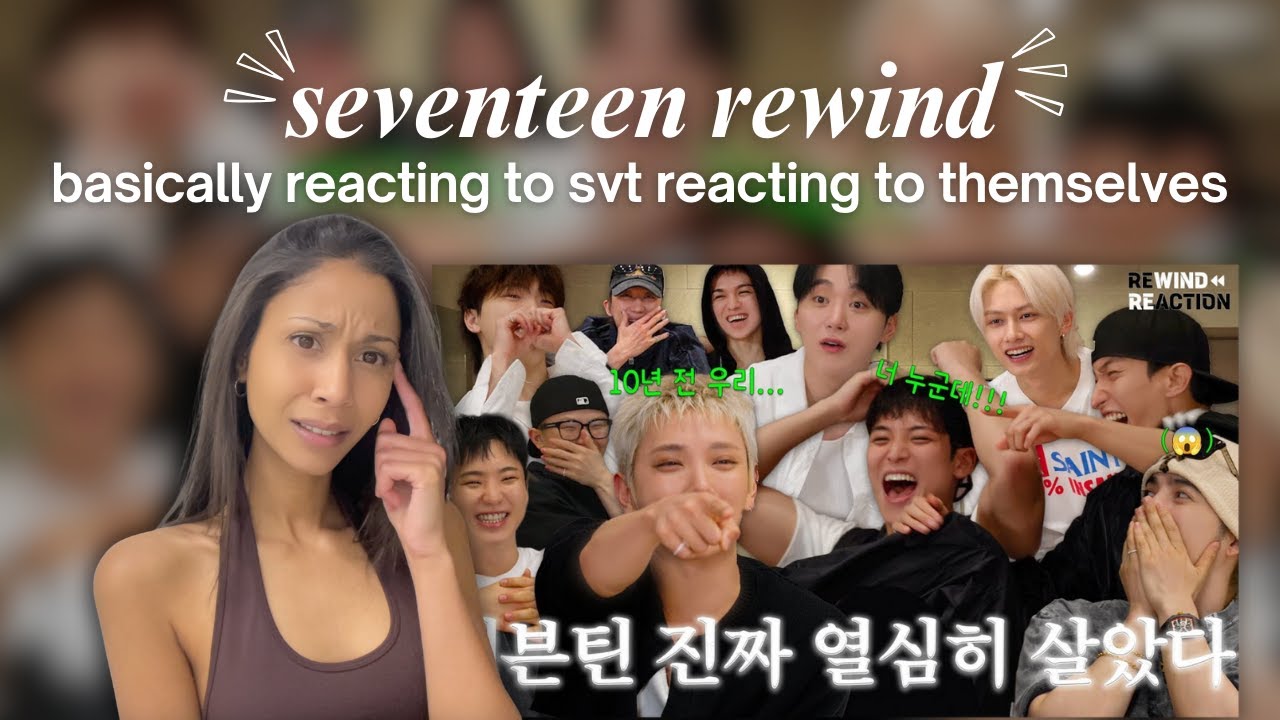 SEVENTEEN REWIND REACTION