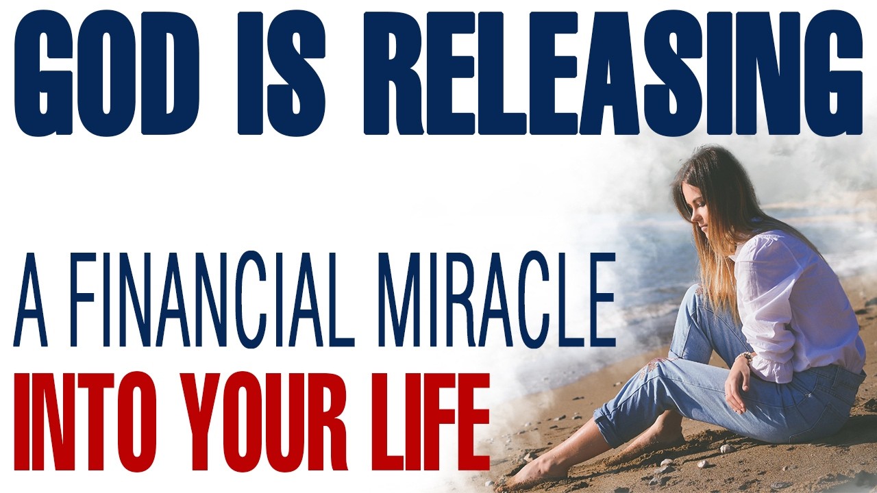 GOD IS RELEASING A FINANCIAL MIRACLE INTO YOUR LIFE — CHRISTIAN MOTIVATION