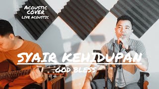 SYAIR KEHIDUPAN - GOD BLESS | LIVE COVER ACOUSTIC
