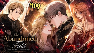 The Abandoned Field || Broken Love || (09) Explained in hindi || manhwa in hindi
