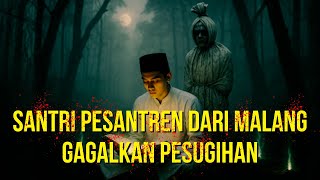 Download Lagu SANTRI PESANTREN DARI MALANG GAGALKAN PESUGIHAN, 1 Desa Diteror Pocong Gunung Kawi | Cerita Horor MP3