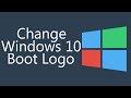 CUSTOM Windows 10 Boot Logo! [How To]!