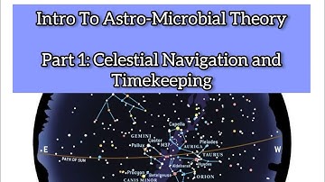 Intro to Astro-Microbial Theory: Celestial Navigation and Timekeeping