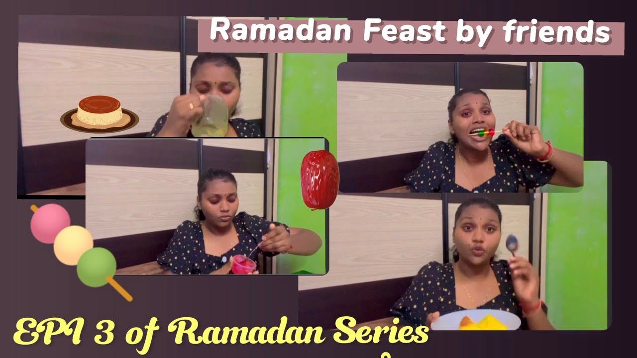Epi 4 of Ramadan Series || Ramadan feast by friend || - YouTube