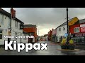 Kippax, West Yorkshire | Village Centre Walk 2020