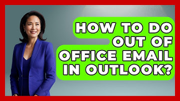 How To Do Out Of Office Email In Outlook? - TheEmailToolbox.com
