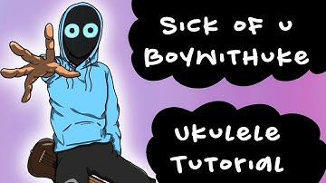 How To Play "Sick Of U" By Boywithuke Ukulele Tutorial