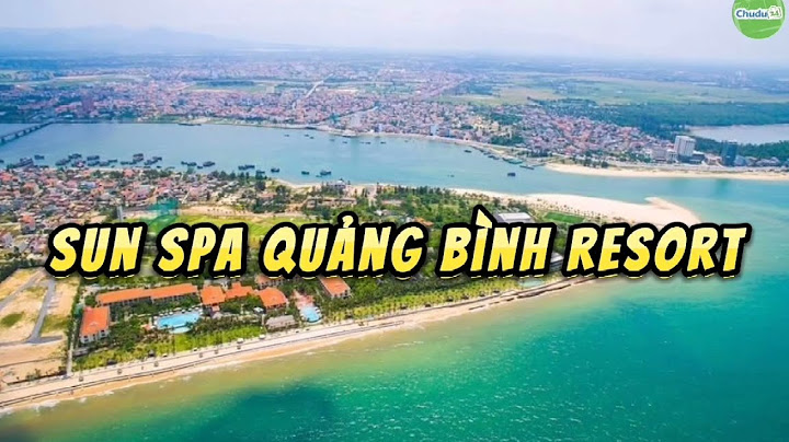 Sun spa resort quảng bình review năm 2024