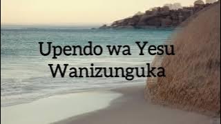 Upendo Wa Yesu by Upendo Nkone ( lyric video)