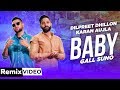 Baby gall suno remix  dilpreet dhillon  karan aujla  gurlez akhtar  dj avee new song 2019