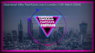 Steamboat Milky: Trashfuture Live in London (13th March 2024)