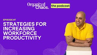 Ep. 7 - Strategies for Increasing Workforce Productivity