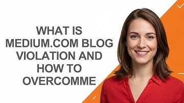 What Is Medium.com Blog Violation and How to Overcomme - AshleyHowTo