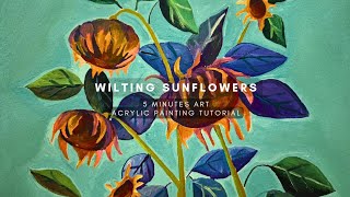 HOW TO PAINT WILTING SUNFLOWERS | ACRYLIC PAINTING FOR BEGINNERS
