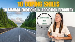 10 Coping Skills to Manage Emotions in Addiction Recovery