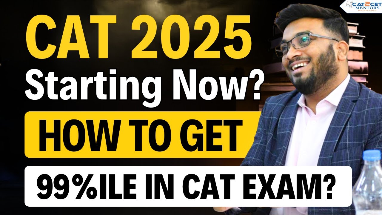 CAT 2025 Preparation Strategy from JUNE | How to get 99 % le in CAT and ...