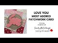Love you  most adorned dsp  patchwork card  stampin up