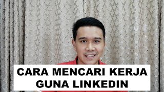 Cara Mencari Kerja Guna LinkedIn