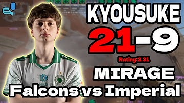 kyousuke 21-9 rating 2.31| Falcons vs Imperial | mirage | StarLadder Budapest Major 2025