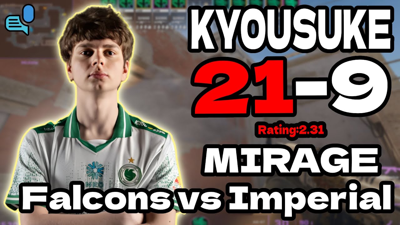 kyousuke 21-9 rating 2.31| Falcons vs Imperial | mirage | StarLadder Budapest Major 2025