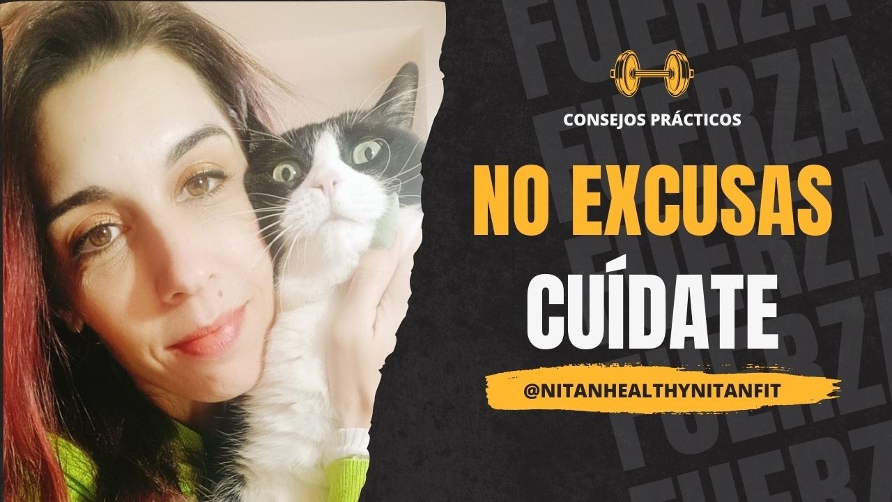 No más excusas, cuídate!