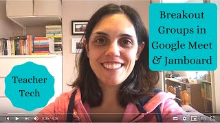 Using breakout groups in Google Meet with Jamboard