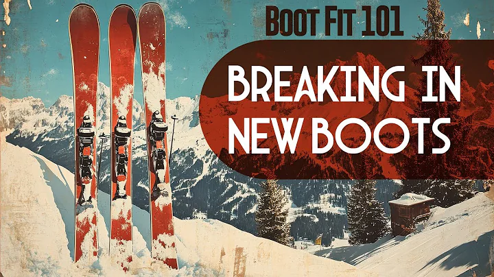 Breaking In a New Boot & How to Avoid Pain | Ski Boot Fit 101