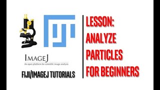 ImageJ/Fiji Tutorial : Analyze Particles basics Part-1