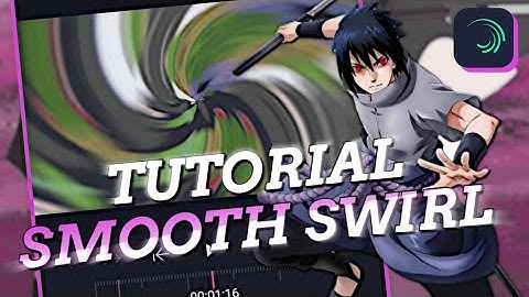TUTORIAL SMOOTH SWIRL- AMV Tutorial (aligt motion)