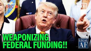 Trump WEAPONIZES Federal Funding to Push FAILED AGENDA