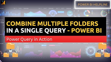 HOW TO COMBINE MULTIPLE FOLDERS IN POWER BI | COMBINE MULTIPLE FOLDERS IN A SINGLE QUERY -POWER BI