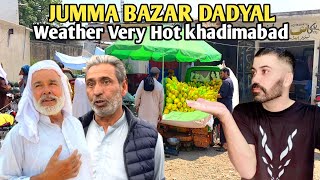 Jumma bazaar in Dadyal || Weather very hot khadimabad || Sweet people || Very rush in jumma bazar