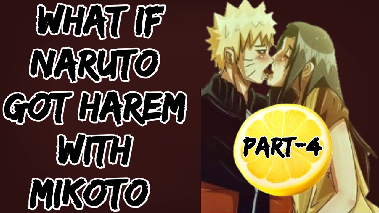 What If Naruto Got Harem with Mikoto || Part-4 || Naruto Lemon - YouTube