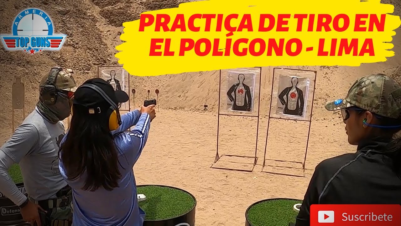 PRACTICA DE TIRO EN POLÍGONO 2020 LIMA PERÚ ARMERÍA TOP GUNS YouTube