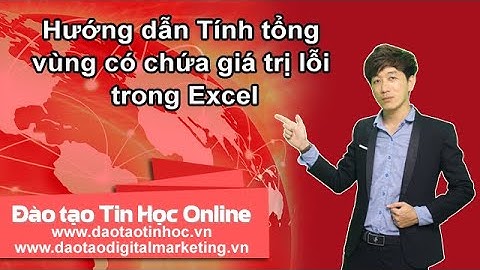 Hướng dẫn Tính tổng vùng có chứa giá trị lỗi trong Excel - Daotaotinhoc.vn