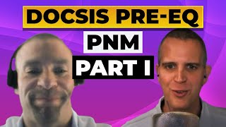 Benefits of DOCSIS Pre-Eq and PNM Part I