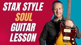 Soul Guitar Lesson Stax Records Style - 4ths, 6ths, Steve Cropper licks and more!