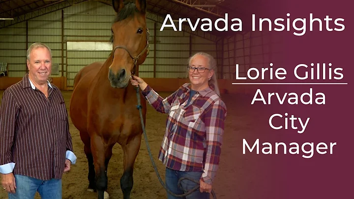Arvada Insights - Lorie Gillis, Arvada City Manager
