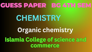 Guess paper of Organic Chemistry for BSC 4th sem| Islamia College of science and commerce| Chemistry