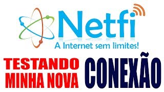 Netfi - Testando Minha Nova Internet
