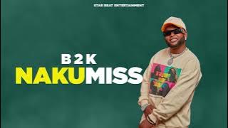 B2K -- NAKUMISI