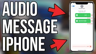 Everything You Need to Know About Audio Messages on iPhone