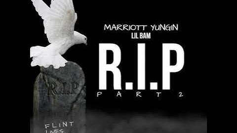 Marriott Bam - R.I.P ( Part 2 )